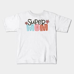 Super Mom Kids T-Shirt